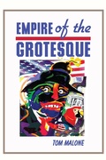 Cover: Empire Of The Grotesque - Tom Malone