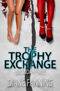 Cover: Trophy Exchange (A Lucinda Pierce Mystery) - Diane Fanning