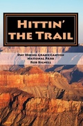 Cover: Hittin' the Trail: Day Hiking Grand Canyon National Park - Rob Bignell