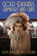 Cover: Gold-Diggers, Gamblers And Guns (A Jazz Age Mystery #3) - Ellen Mansoor Collier