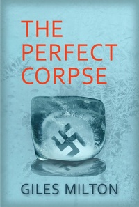 Enlarge image Cover: Perfect Corpse - Giles Milton