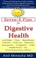 Cover: Dr. M's Seven-X Plan for Digestive Health: Acid Reflux, Ulcers, Hiatal Hernia, Probiotics, Leaky Gut, Gluten-free, Gastroparesis, Constipation, Colitis, Irritable Bowel, Gas, Colon Cleanse/Detox & More - Anil Minocha