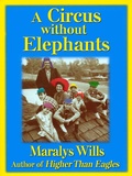 Cover: Circus Without Elephants: A Memoir - Maralys Wills