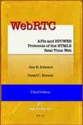 Cover: WebRTC: APIs and RTCWEB Protocols of the HTML5 Real-Time Web, Third Edition - Digital Codex LLC