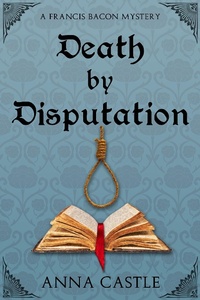 Enlarge image Cover: Death by Disputation - Anna Castle