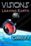 Cover: Visions: Leaving Earth - Lillicat Publishers