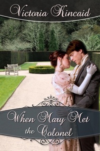Enlarge image Cover: When Mary Met the Colonel - Victoria Kincaid
