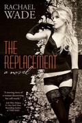 Cover: Replacement (The Replacement, BOOK ONE) - Rachael Wade