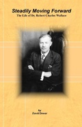 Cover: Steadily Moving Forward: The Life of Dr. Robert Charles Wallace - BarryAlder.com