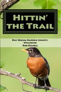 Cover: Hittin' the Trail: Day Hiking Barron County, Wisconsin - Rob Bignell
