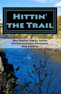 Cover: Hittin' the Trail: Day Hiking the St. Croix National Scenic Riverway - Rob Bignell