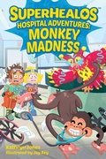 Cover: SuperHealos Hospital Adventures: Monkey Madness - Kathryn Jones