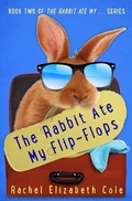 Cover: Rabbit Ate My Flip-Flops - Rachel Elizabeth Cole