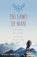 Cover: Laws of Man: As Told by a Guy Aspiring to be One - Andy Weber