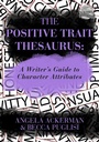 Cover: Positive Trait Thesaurus: A Writer's Guide to Character Expression - Angela Ackerman