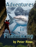 Cover: Adventures in Filmmaking - Peter Rowe