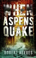 Cover: When Aspens Quake - Robert Reeves