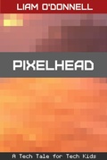 Cover: Pixelhead: Tech Tales #3 - Liam O'Donnell