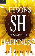 Cover: Lessons in Sustainable Happiness - Catherine O'Brien