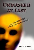 Cover: Unmasked at Last: poetry of a midlife journey to identity and autism acceptance - Amy Alward