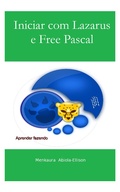 Cover: Iniciar com Lazarus e Free Pascal - Menkaura Abiola-Ellison