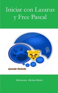 Enlarge image Cover: Iniciar con Lazarus y Free Pascal - Menkaura Abiola-Ellison