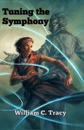 Cover: Tuning The Symphony (Tales of the Dissolutionverse, #2) - Space Wizard Science Fantasy