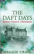 Cover: Daft Days: Robert Catto's Christmas - Maggie Craig