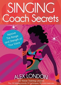 Enlarge image Cover: Singing Coach Secrets - Alex London