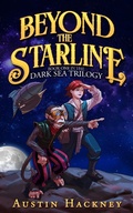 Cover: Beyond the Starline: Book One in the Dark Sea Trilogy (Volume 1) - Austin Hackney