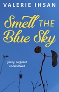 Cover: Smell the Blue Sky: Young, Pregnant, and Widowed - Willow Bench Books