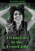 Cover: Living Life in the LymeLight - Rachel Long