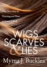 Abbildung von: Wigs, Scarves & Lies - Morgan James Publishing