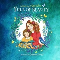 Cover: Full of Beauty - Morgan James Kids