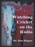 Cover: Watching Cricket on the Radio - New Generation Publishing Ltd