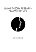 Cover: Living Theory Research As A Way Of Life - Brown Dog Books