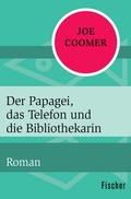 Cover: Der Papagei, das Telefon und die Bibliothekarin - Fischer Taschenbuch
