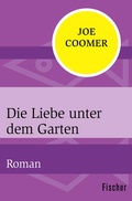 Cover: Die Liebe unter dem Garten - Fischer Taschenbuch