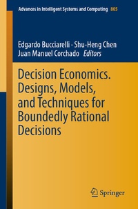 Enlarge image Cover: Decision Economics. Designs, Models, and Techniques for Boundedly Rational Decisions - Springer