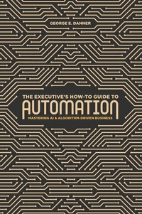 Abbildung von: The Executive's How-To Guide to Automation - Palgrave Macmillan