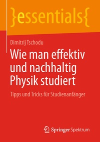 Abbildung von: Wie man effektiv und nachhaltig Physik studiert - Springer Spektrum
