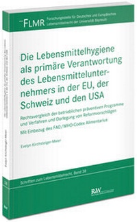 Abbildung von: Die Lebensmittelhygiene als primäre Verantwortung des Lebensmittelunternehmers in der EU, der Schweiz und den USA - Fachmedien Recht und Wirtschaft