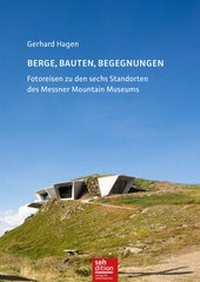 Abbildung von: Berge, Bauten, Begegnungen - sehdition - Verlag für Sehenswertes