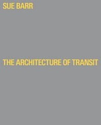 Enlarge image Cover: Sue Barr , The Architecture of Transit - Hartmann Projects Verlag
