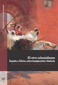 Cover: El otro colonialismo : Espa&ntilde;a y &Aacute;frica, entre imaginaci&oacute;n e historia - Vervuert Verlagsgesellschaft