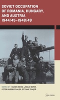 Cover: Soviet Occupation of Romania, Hungary, and Austria 1944/45-1948/49 - Central European University Press