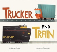 Enlarge image Cover: Trucker and Train - Clarion Books