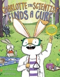 Cover: Charlotte the Scientist Finds a Cure - Clarion Books