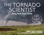 Cover: Tornado Scientist: Seeing Inside Severe Storms - Houghton Mifflin