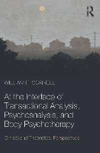 Enlarge image Cover: At the Interface of Transactional Analysis, Psychoanalysis, and Body Psychotherapy - Routledge